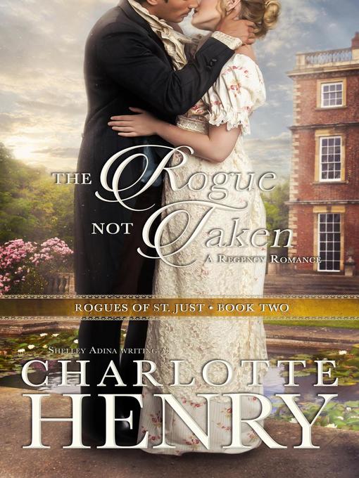 Title details for The Rogue Not Taken by Charlotte Henry - Available